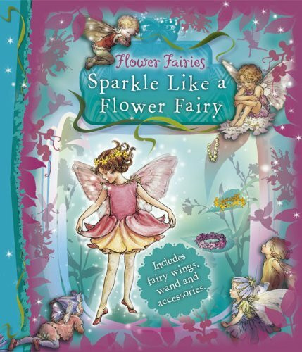 Sparkle Like a Flower Fairy (Flower Fairies)