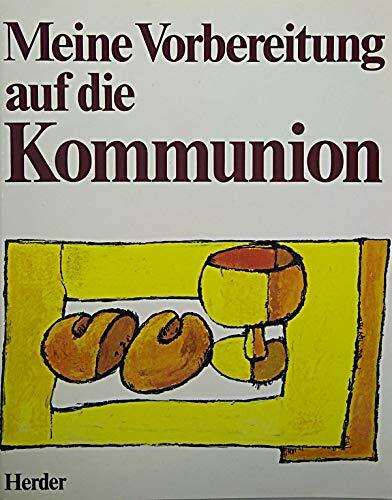 Meine Vorbereitung auf die Kommunion Meine Vorbereitung auf die Kommunion