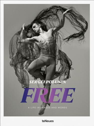 Sergei Polunin: Free: A Life in Images and Words