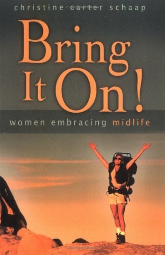 Bring It On! Women Embracing Midlife Bring It On! Women Embracing Midlife