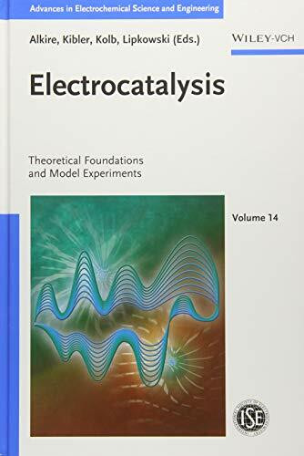 Electrocatalysis: Theoretical Foundations and Model Experiments (Advances in Electrochemical Science and Engineering, 14, Band 14)