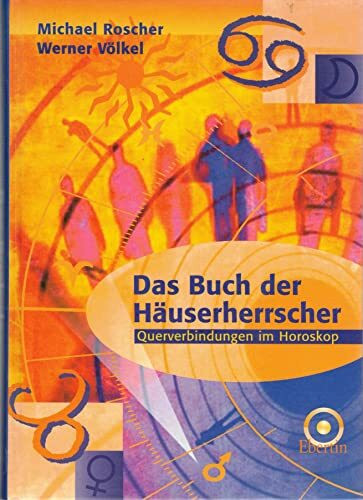 Das Buch der Häuserherrscher - Querverbindungen im Horoskop