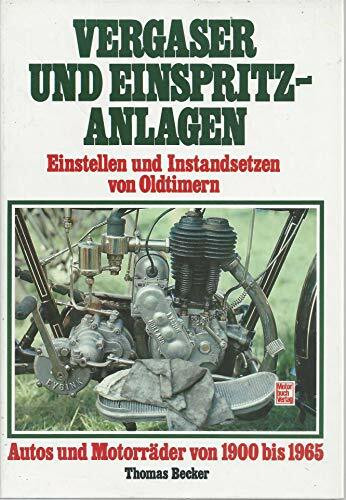 Vergaser und Einspritzanlagen: Einstellen und Instandsetzen von Oldtimern