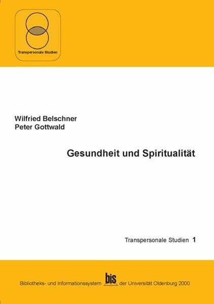 Gesundheit und Spiritualität (Transpersonale Studien) Gesundheit und Spiritualität (Transpersonale Studien)