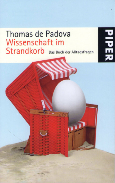 Wissenschaft im Strandkorb: Das Buch der Alltagsfragen (Piper Taschenbuch, Band 25408)