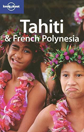 Lonely Planet Tahiti & French Polynesia (LONELY PLANET TAHITI AND FRENCH POLYNESIA)