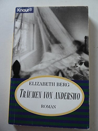 Träumen von anderswo (Knaur Taschenbücher. Romane, Erzählungen)