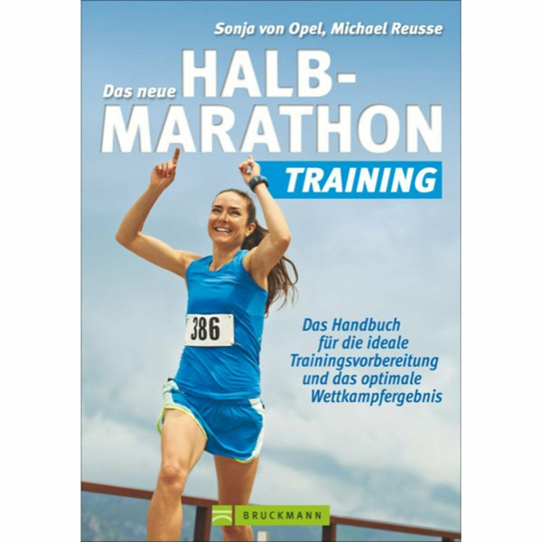 Das neue Halbmarathontraining: Das Handbuch für die ideale Trainingsvorbereitung und das optimale Wettkampfergebnis