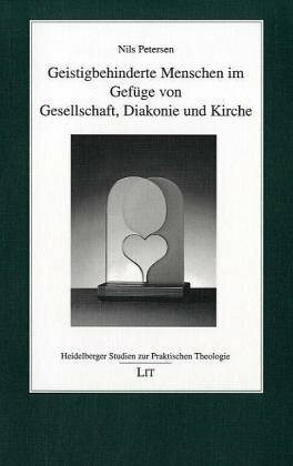 Geistigbehinderte Menschen - im Gefüge von Gesellschaft, Diakonie und Kirche