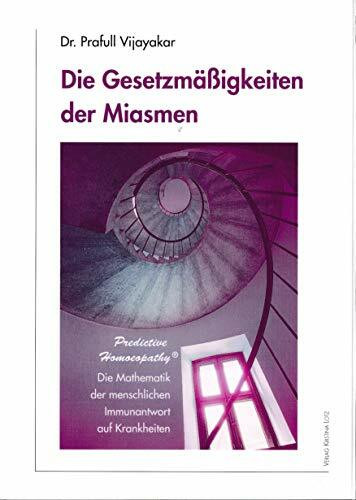 Die Gesetzmässigkeiten der Miasmen: Die Mathematik der menschlichen Immunabwehr auf Krankheiten