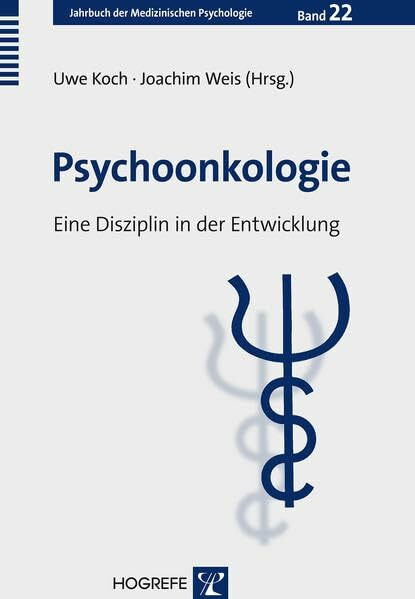 Psychoonkologie: Eine Disziplin in der Entwicklung (Jahrbuch der Medizinischen Psychologie)
