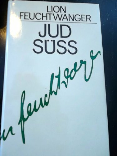 Jud Süß: Roman. Gesammelte Werke in Einzelbänden, Band 1 (Feuchtwanger GW in Einzelbänden, Band 1)