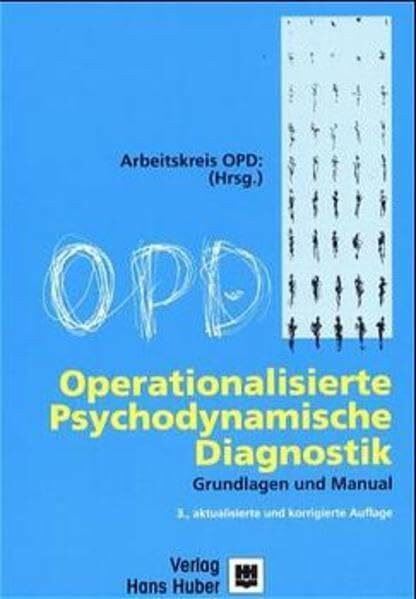 Operationalisierte Psychodynamische Diagnostik - OPD: Grundlagen und Manual