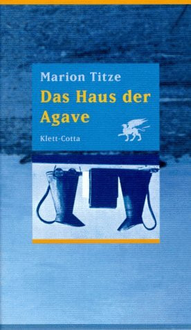 Das Haus der Agave: Erzählungen