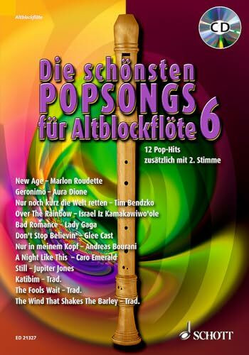 Die schönsten Popsongs für Alt-Blockflöte: 12 Pop-Hits. Band 6. 1-2 Alt-Blockflöten. (Die schönsten Popsongs für Alt-Blockflöte, Band 6)