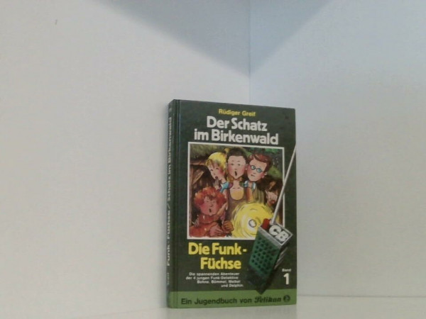 Funk- Füchse I. Der Schatz im Birkenwald