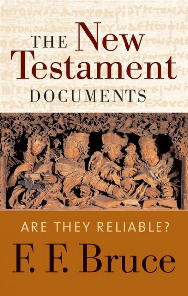 The New Testament Documents: Are They Reliable?
