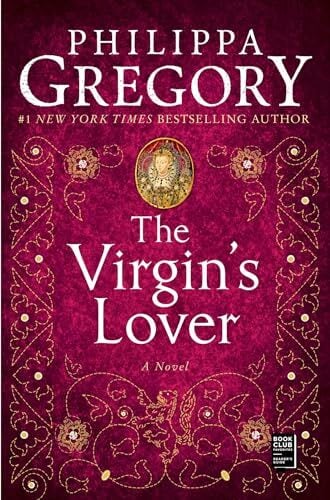 The Virgin's Lover (The Plantagenet and Tudor Novels, Band 3) The Virgin's Lover (The Plantagenet and Tudor Novels, Band 3)