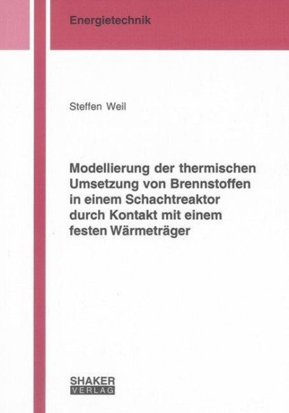 Modellierung der thermischen Umsetzung von Brennstoffen in einem Schachtreaktor durch Kontakt mit ei
