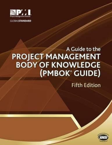 A Guide to the Project Management Body of Knowledge: PMBOK Guide