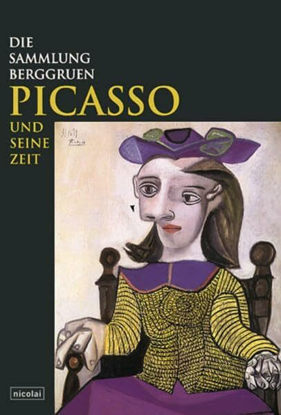 Picasso und seine Zeit: Die Sammlung Berggruen