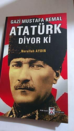 ATATÜRK DİYORKİ