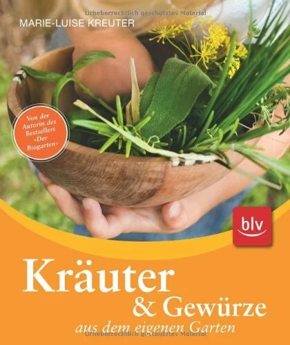 Kräuter und Gewürze aus dem eigenen Garten: Stopper: Von der Autorin des Bestsellers "Der Biogarten"