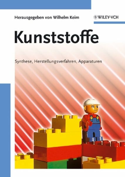 Kunststoffe: Synthese, Herstellungsverfahren, Apparaturen