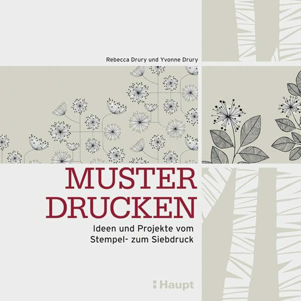 Muster drucken: Ideen und Projekte vom Stempel- zum Siebdruck