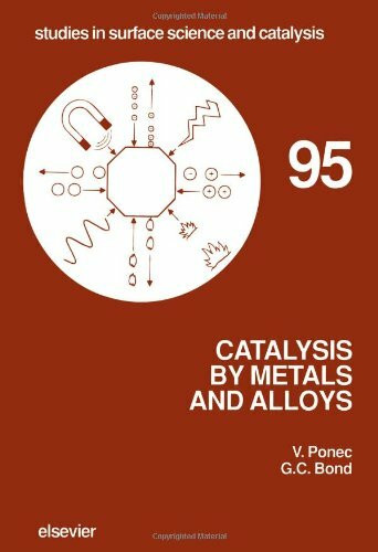 Catalysis by Metals and Alloys (Studies in Surface Science & Catalysis)