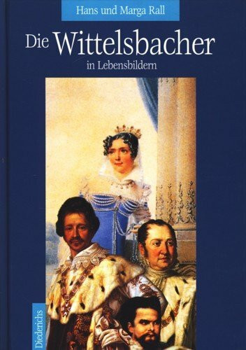 Die Wittelsbacher in Lebensbildern