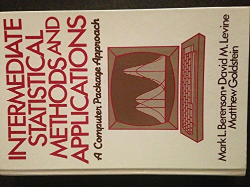 Intermediate Statistical Methods and Applications: A Computer Package Approach: A Computer Approach