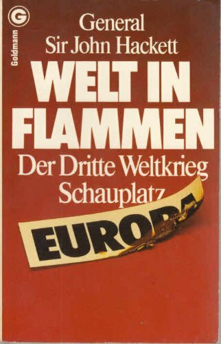 Welt in Flammen. Der Dritte Weltkrieg: Schauplatz Europa.