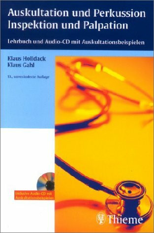 Auskultation und Perkussion, Inspektion und Palpation. Lehrbuch und Audio-CD mit Auskultationsbeispielen (Lunge, Herz)