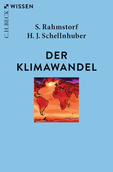 Der Klimawandel: Diagnose, Prognose, Therapie (C.H.BECK Wissen)