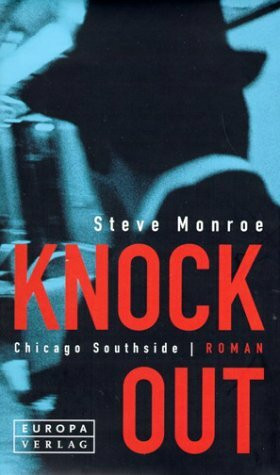 Knock Out: Chicago Southside. Roman. Aus d. Amerikan. v. Bernhard Schmid