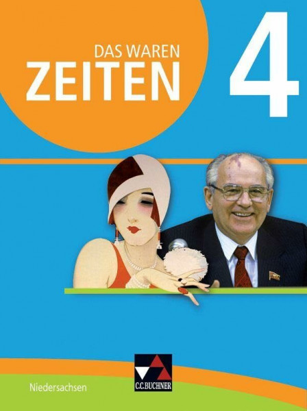 Das waren Zeiten – Niedersachsen (G9) / Das waren Zeiten Niedersachsen 4: Unterrichtswerk für Geschichte an Gymnasien, Sekundarstufe I / Für die ... für Geschichte an Gymnasien, Sekundarstufe I)