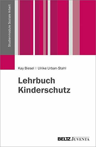 Lehrbuch Kinderschutz (Studienmodule Soziale Arbeit)