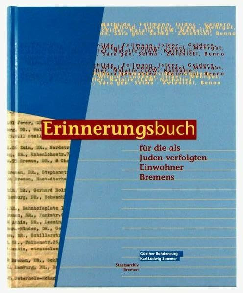 Erinnerungsbuch für die als Juden verfolgten Einwohner Bremens: die während der nationalsozialistischen Gewaltherrschaft wegen ihrer Zugehörigkeit zur ... 54 ff.: Schriften des Staatsarchivs Bremen)