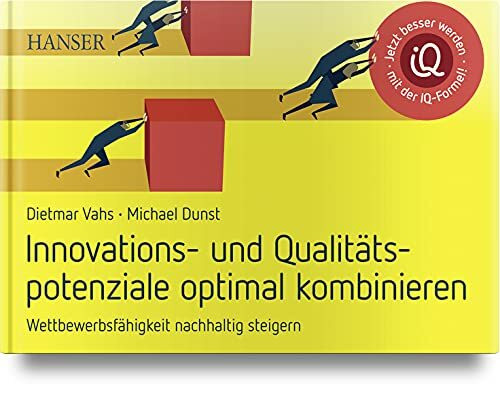 Innovations- und Qualitätspotenziale optimal kombinieren: Wettbewerbsfähigkeit nachhaltig steigern
