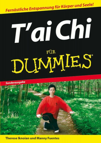 T'ai Chi für Dummies: Fernöstliche Entspannung für Körper und Seele!