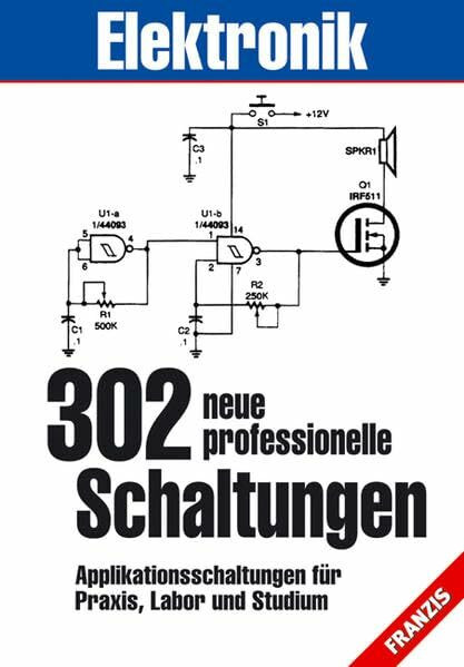 302 neue professionelle Schaltungen: Applikationsschaltungen für Praxis, Labor und Studium