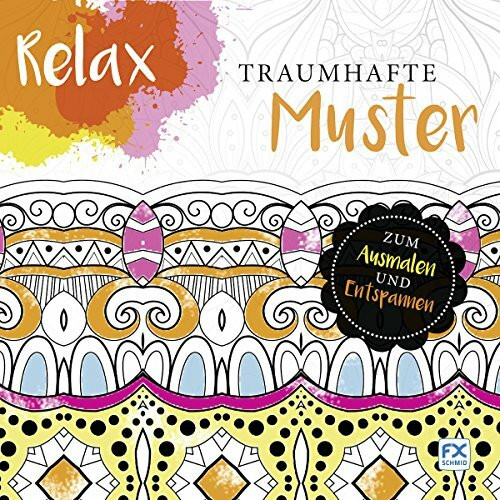 Relax Traumhafte Muster: Zum Ausmalen und Entspannen