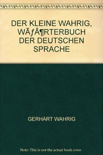 Der kleine Wahrig, Wörterbuch der deutschen Sprache Der kleine Wahrig, Wörterbuch der deutschen Sprache