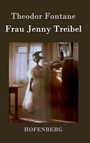 Frau Jenny Treibel: oder 'Wo sich Herz zum Herzen findt'