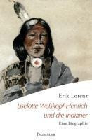 Liselotte Welskopf-Henrich und die Indianer