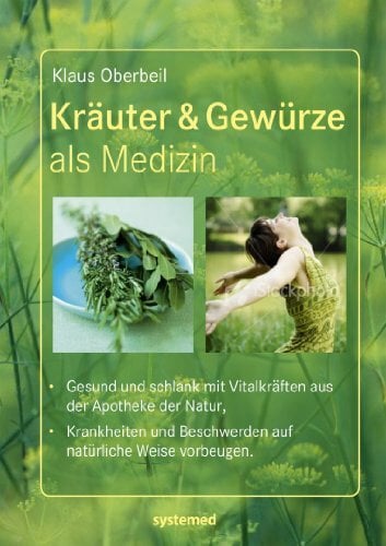 Kräuter & Gewürze als Medizin Kräuter & Gewürze als Medizin