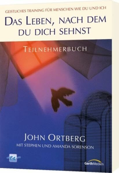 Der Kurs: Das Leben, nach dem du dich sehnst: Teilnehmerbuch