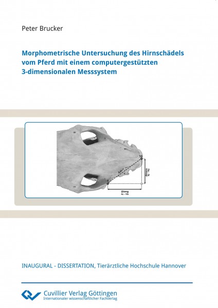 Morphometrische Untersuchung des Hirnschädels vom Pferd mit einem computergestützten 3-dimensionalen