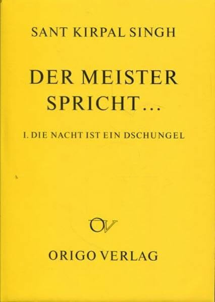 Der Meister spricht ... / Der Meister spricht ... I.: Die Nacht ist ein Dschungel und andere Vorträge